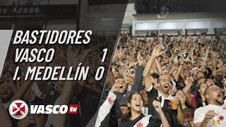 BASTIDORES VASCO 1 X 0 I. MEDELLÍN | VASCOTV