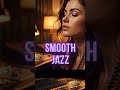 Smooth Jazz Volume 7 OUT NOW! 🎷 THE GROOVE SESSIONS | 3 Hrs Focus Relax #shorts #smoothjazzmusic