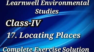 17 Locating Places || Class-4 || Learnwell EVS || Complete Exercise Solution || Question Answer ||
