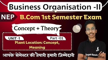 Business Organisation 2nd For B.Com 1st Semester | Plant Location, Concept | Unit-1 | Paper | DDU