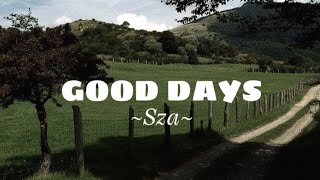 SZA // good days lyrics