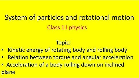 kinetic energy of rotating and rolling body, Equations of motions in rotational motion class 11