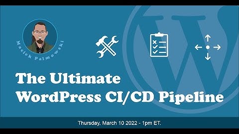 The Ultimate WordPress CI/CD Pipeline