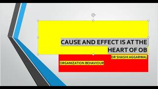 CAUSE AND EFFECT IS AT THE HEART OF OB/ORGANIZATION BEHAVIOUR screenshot 2