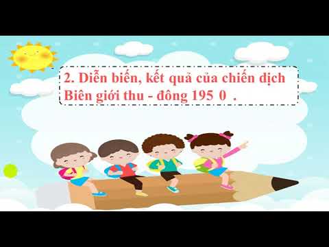 Tuần 15 - Lịch sử - Bài: CHIẾN THẮNG BIÊN GIỚI THU - ĐÔNG 1950