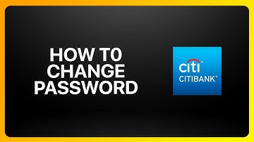 How To Change Password On Citibank Tutorial