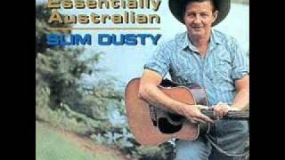 Slim Dusty - Leave him in the longyard.wmv chords