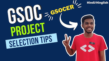 How to Select project for GSoC || Cracking The Google Summer of Code Part 4