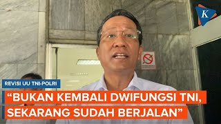 Soal UU TNI-Polri, Baleg DPR: Ada 10 Lembaga Diduduki Perwira TNI Saat Ini, Tak Ada Masalah