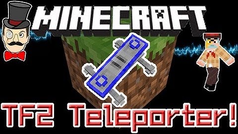 Minecraft Mods - TF2 TELEPORTER Mod! Build & Teleport Around Your World!