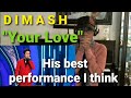 Dimash Kudaibergen - "Your Love" Reaction