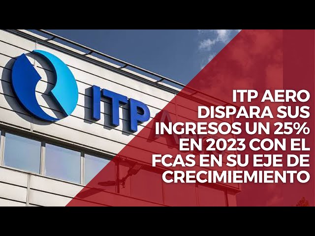 ITP Aero dispara sus ingresos un 25% en el primer año completo desde la entrada de Bain Capital