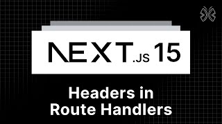 Next.js 15 Tutorial - 42 - Headers in Route Handlers