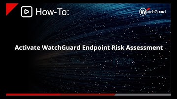 WatchGuard Endpoint Risk Assessment Demo - How to Activate It