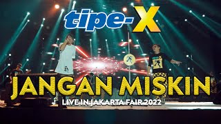 TIPE-X Ft. GOLIEGONG - JANGAN MISKIN LIVE IN JAKARTA FAIR 2022
