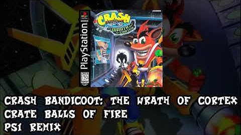 Crash Bandicoot: The Wrath of Cortex - Crate Balls of Fire (PS1 Remix)