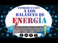 🤓👌BALANCES DE ENERGÍA: Introducción a los Balances de Energía💥🔁