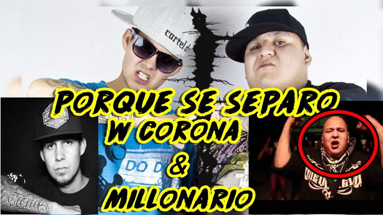 porque se separo millonario w corona la verdad porque se separo millonario w corona la verdad