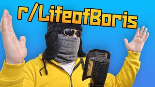 Life of Boris subreddit  Greatest content ever posted