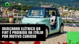 Minicarro elétrico da Fiat é proibido na Itália por motivo curioso