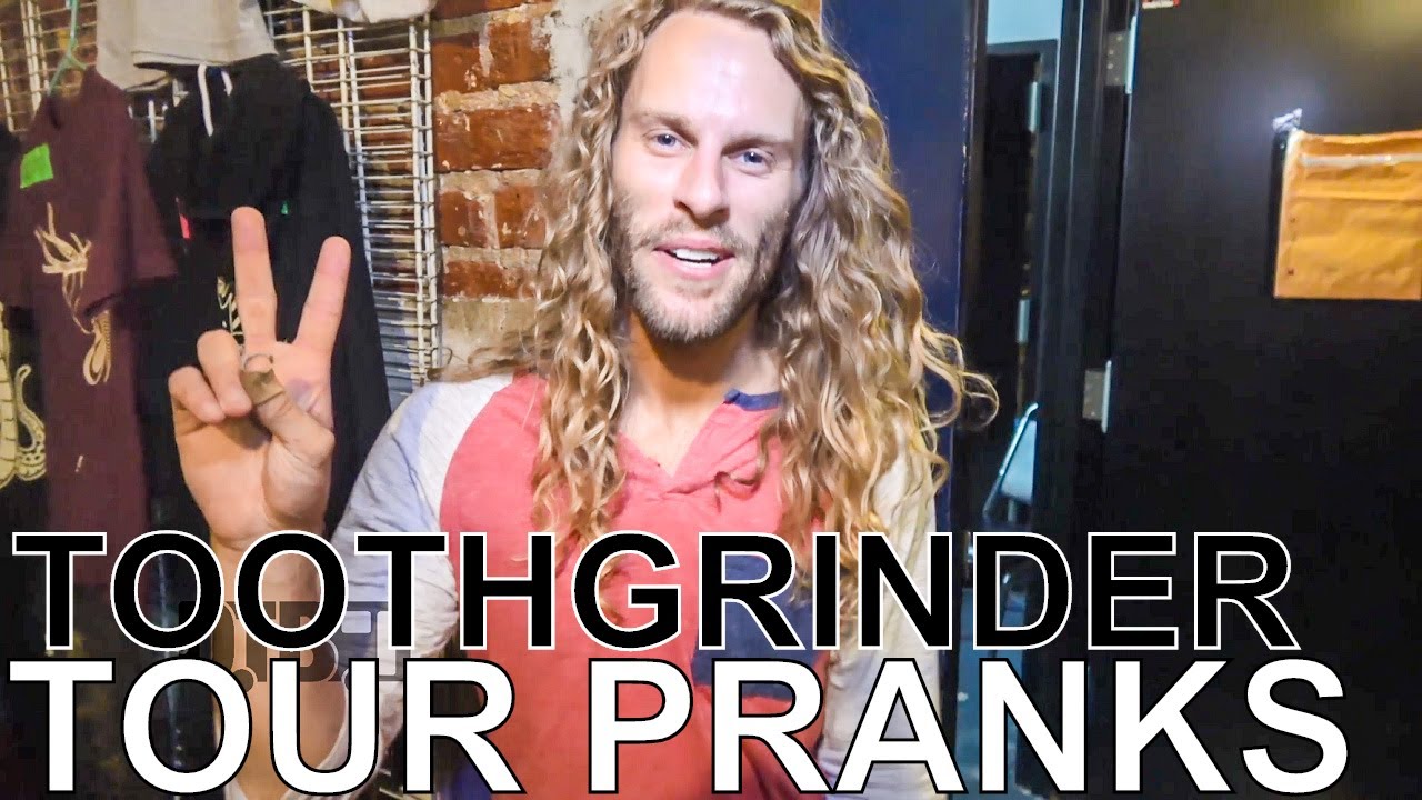 Toothgrinder - TOUR PRANKS Ep. 318
