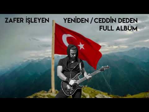 Zafer İşleyen - Yeniden/Ceddin Deden (Full Albüm)