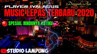 🔴 REMIX LAMPUNG TERBARU 2020 || RINDUNYA HATIKU music lepas terbaru || ARRANGER_IYAI AGUSS