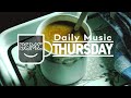 THURSDAY MUSIC: Positive Happy Jazz for Good Mood, Calm Vibes, Chill Cafe