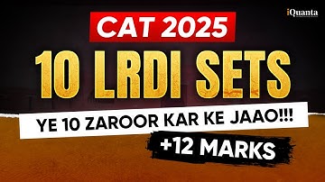 Before CAT 2025: Solve These 10 LRDI Sets (No Ads) | CAT’s All-Time Favourite Types | iQuanta