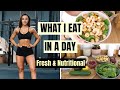 WHAT I EAT IN A DAY | Fresh & Nutritional!