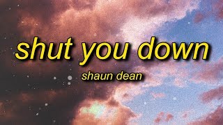 Shaun Dean - Shut You Down (Lyrics) chords