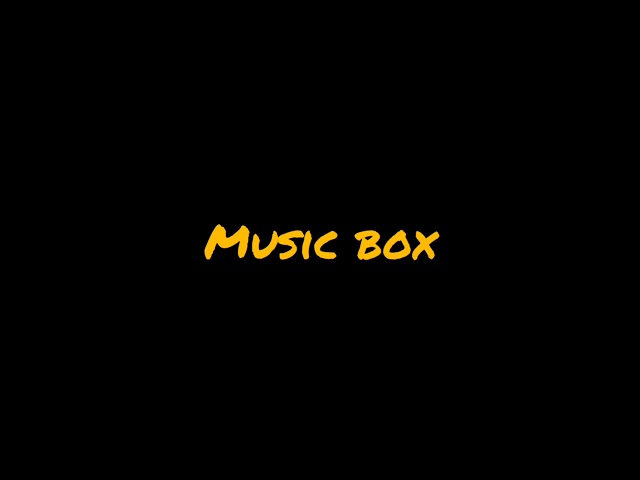 SOUND EFFECT - MUSIC BOX class=
