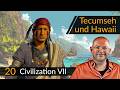 Civilization 7: Tecumseh + Hawaii (20) | #CIV7 #OneMoreTurn #Deutsch
