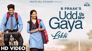 Tera Chehra Jad Mere Wal Mud Geya || B praak || Udd Geya || Gurnaam Bhullar || New Punjabi Movie