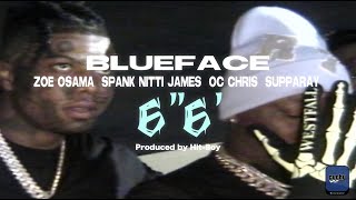 Blueface , Zoe Osama, Spank Nitti James,  OC Chris & Supparay - 6''6'  (Prod By Hit-Boy)