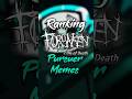 Ranking Die of Death/Forsaken Pursuer Memes 🥩