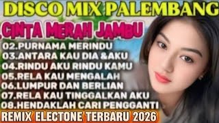 Download Lagu VIRAL CINTA MERAH JAMBU 💥 ALBUM REMIX ELECTONE 2026 MP3