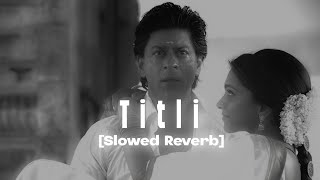 Titli Slowed Reverb from Chennai express (Abhi xpo slowed Reverb) Resimi