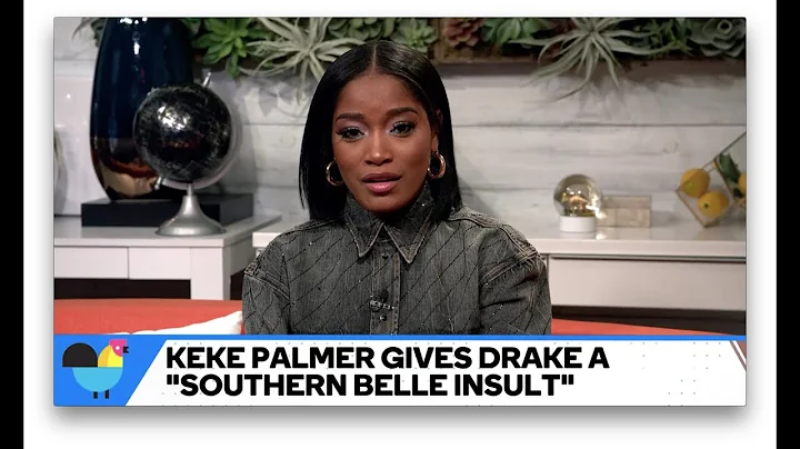 Keke Palmer Gives Drake A Southern Belle Insult