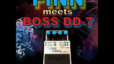 Finn meets Boss DD-7 - Part 1 of 2 (Basics of using a delay pedal)