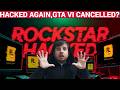 ROCKSTAR GAMES HACKED AGAIN😱YOU NEED TO SEE THIS INSANE LEAKS | GTA VI CANCELLED ? |
