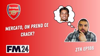 FM24 : Le ZTH (Zéro à Héros) EP186 MERCATO! ON PREND UN CRACK? Football Manager 2024