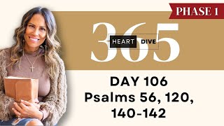 Day 106 Psalms 56, 120, 140-142 | Daily One Year Bible Study | Audio Bible Reading with Commentary
