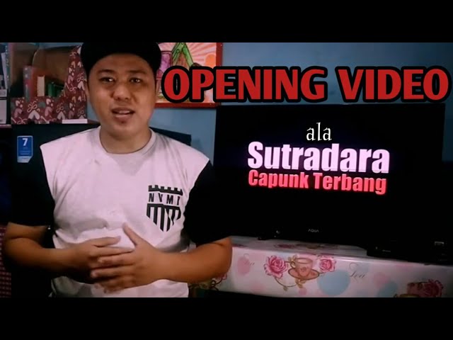 Opening Video ala Sutradara capunk terbang class=