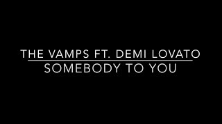 Video thumbnail of "The Vamps Ft. Demi Lovato- Somebody To You(Lyrics)"