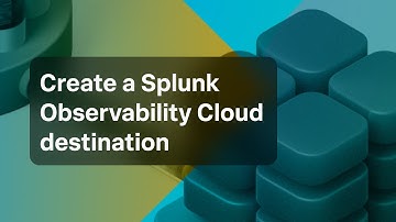 Create a Splunk Observability Cloud destination