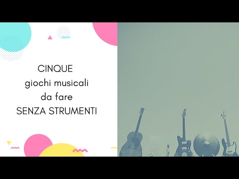 Attività musicali per bambini - Cinque giochi musicali da fare a casa SENZA STRUMENTI