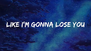 Like I'm Gonna Lose You - Meghan Trainor (Lyrics)