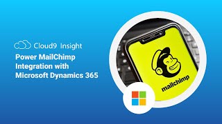 Power MailChimp Integration with Microsoft Dynamics 365 - Cloud9 Insight