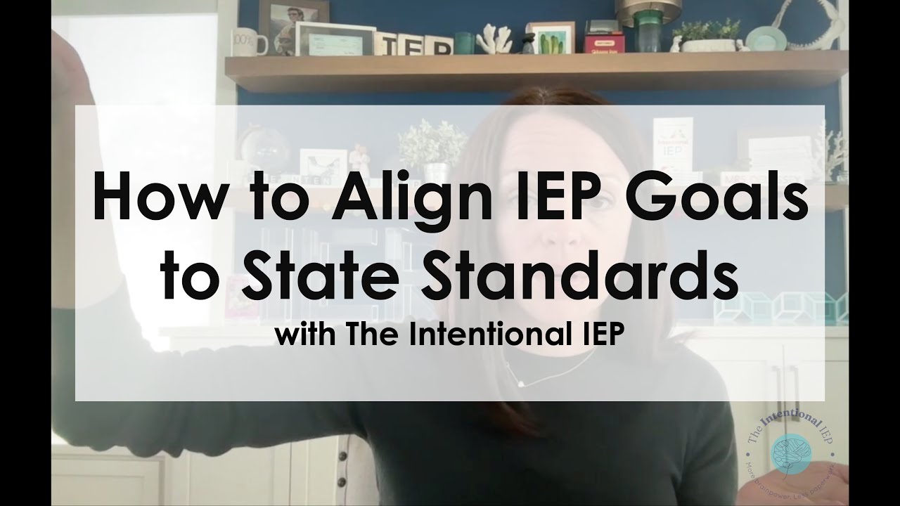How to Align IEP Goals to State Standards | with The Intentional IEP